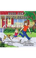 Dogs Don't Go to School