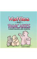 Waffles and Pancakes; A Lesson in Bullying