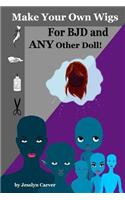 Make Your Own Wigs for BJD and Any Other Doll