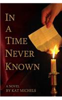 In a Time Never Known