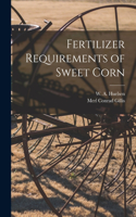 Fertilizer Requirements of Sweet Corn