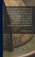 Department of University Extension, Bulletin of the Department of Extension and Extension Course Bulletins, September, Opportunities for Graduates in Applied Science and Engineering