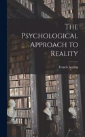 The Psychological Approach to Reality
