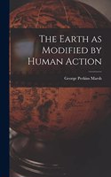 Earth as Modified by Human Action