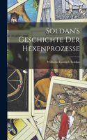 Soldan's Geschichte der Hexenprozesse