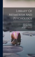 Library Of Mesmerism And Psychology