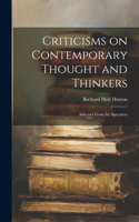 Criticisms on Contemporary Thought and Thinkers; Selected From the Spectator
