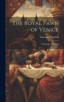 Royal Pawn of Venice