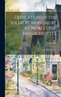 Dedication of the Soldiers' Monument at Worcester, Massachusetts