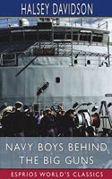 Navy Boys Behind the Big Guns (Esprios Classics)