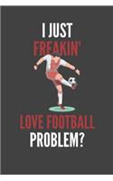 I Just Freakin' Love Football
