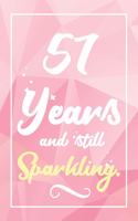 57 Years And Still Sparkling: Lined Journal / Notebook - Cute and Funny 57 yr Old Gift, Fun And Practical Alternative to a Card - 57th Birthday Gifts For Women