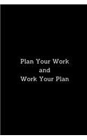 Plan Your Work and Work Your Plan