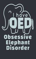 I Have OED Obsessive Elephant Disorder: Elephant Notebook, Blank Paperback Composition Book to write in, Elephant Lover Gift, 150 pages, college ruled