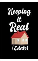 Keeping It Real Estate: 120 Pages I 6x9 I Dot Grid I Funny Salesperson, Agent & Montage Gifts