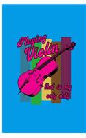 Playing Violin That Is My Only Duty: Music Perfect Gift Lined Notebook/Journal (6x9)