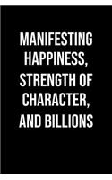 Manifesting Happiness Strength Of Character And Billions