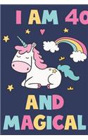 Unicorn Journal 'I'm 40 And Magical' - Unicorn Notebook - 40 Year Old Birthday Gift for Women Diary - Unicorn 40th Birthday Gift