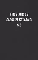 This Job Is Slowly Killing Me