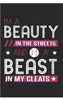 I'm a Beauty in the Streets and a Beast in my Cleats: Baseball Player Girl ruled Notebook 6x9 Inches - 120 lined pages for notes, drawings, formulas - Organizer writing book planner diary