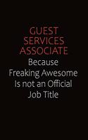Guest Services Associate Because Freaking Awesome Is Not An Official Job Title