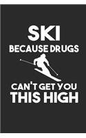 Ski Because Drugs Can't Get You This High