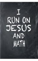 I Run on Jesus and Maths