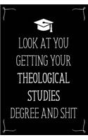 Look At You Getting Your Theological Studies Degree And Shit