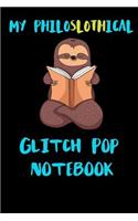 My Philoslothical Glitch Pop Notebook