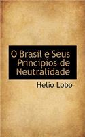 O Brasil E Seus Principios de Neutralidade