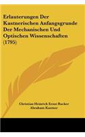 Erlauterungen Der Kastnerischen Anfangsgrunde Der Mechanischen Und Optischen Wissenschaften (1795)