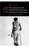 Prosecuting Sexual and Gender-Based Crimes at the International Criminal Court