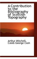 A Contribution to the Bibliography of Scottish Topography
