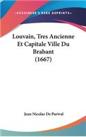 Louvain, Tres Ancienne Et Capitale Ville Du Brabant (1667)