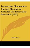 Instruction Elementaire Sur Les Moyens De Calculer Les Intervalles Musicaux (1832)
