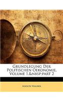 Grundlegung Der Politischen Oekonomie, Volume 1, Part 2