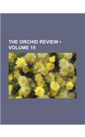 The Orchid Review (Volume 15): (English)