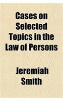 Cases on Selected Topics in the Law of Persons
