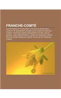 Franche-Comte: Countesses of Burgundy, Counts of Burgundy, County of Burgundy, Doubs, Elections in Franche-Comte, Franche-Comte Geogr