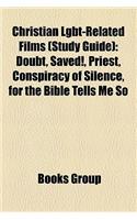 Christian Lgbt-Related Films (Study Guide): Doubt, Saved!, Priest, Conspiracy of Silence, for the Bible Tells Me So(English)