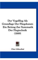Der Vogelflug Als Grundlage Der Fliegekunst