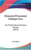 Elements D'Economie Politique Pure