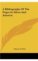 A Bibliography Of The Negro In Africa And America