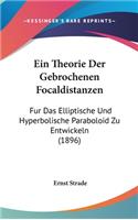 Ein Theorie Der Gebrochenen Focaldistanzen: Fur Das Elliptische Und Hyperbolische Paraboloid Zu Entwickeln (1896)