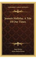 Jeannie Halliday, A Tale Of Our Times