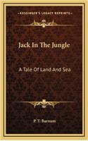 Jack in the Jungle: A Tale of Land and Sea