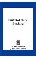 Illustrated Horse-Breaking