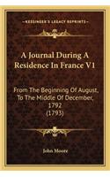 Journal During a Residence in France V1: From the Beginning of August, to the Middle of December, 1792 (1793)