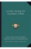 First Book of Algebra (1904)