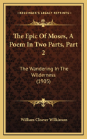 The Epic of Moses, a Poem in Two Parts, Part 2